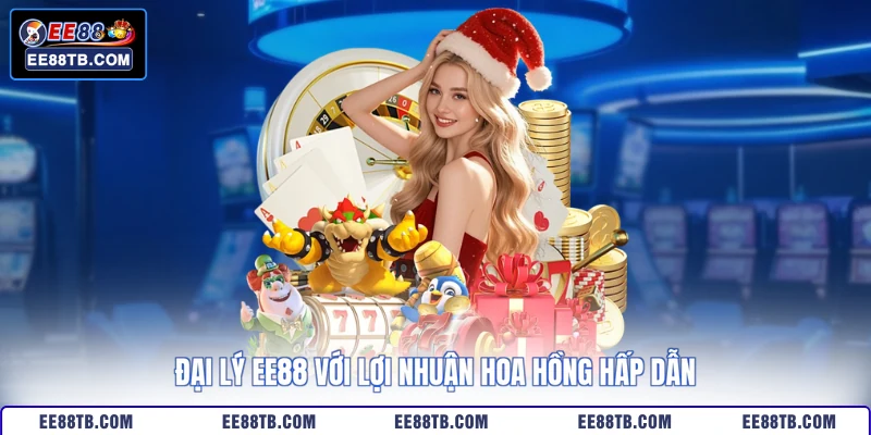 Đại lý EE88 với lợi nhuận hoa hồng hấp dẫn
