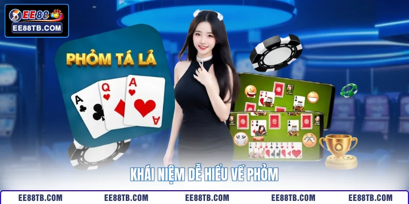 Khái niệm dễ hiểu về Phỏm