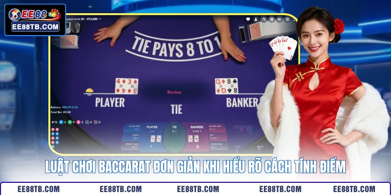 Luật chơi Baccarat đơn giản khi hiểu rõ cách tính điểm
