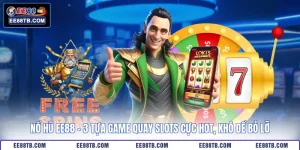 Nổ Hũ EE88 - 3 Tựa Game Quay Slots Cực Hot, Khó Để Bỏ Lỡ