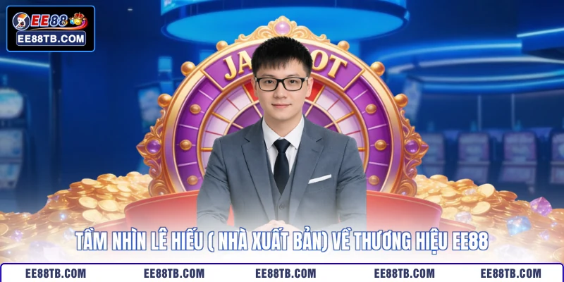 Tầm nhìn Lê Hiếu ( nhà xuất bản) về thương hiệu EE88