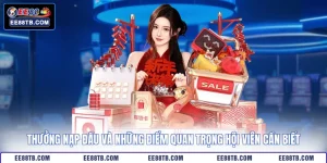 Thưởng Nạp Đầu Và Những Điểm Quan Trọng Hội Viên Cần Biết